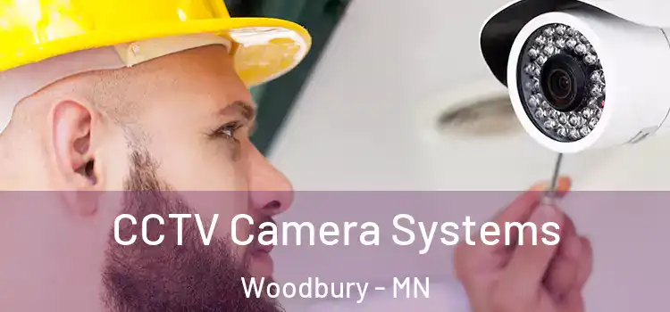 CCTV Camera Systems Woodbury - MN