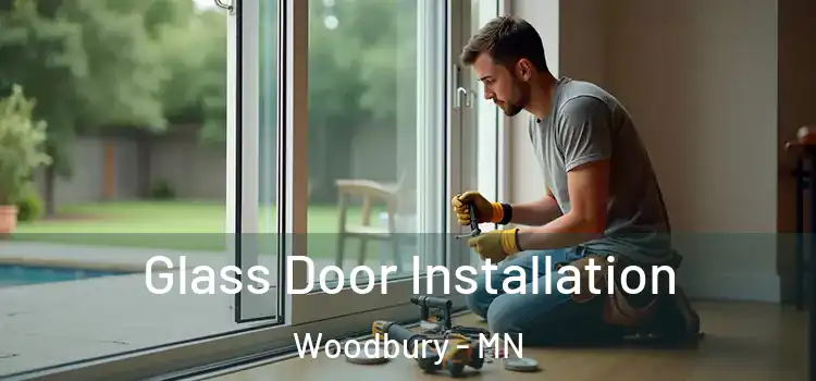  Glass Door Installation Woodbury - MN
