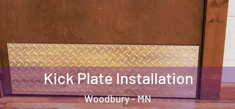  Kick Plate Installation Woodbury - MN